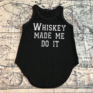 Whiskey Made Me Do It Tank